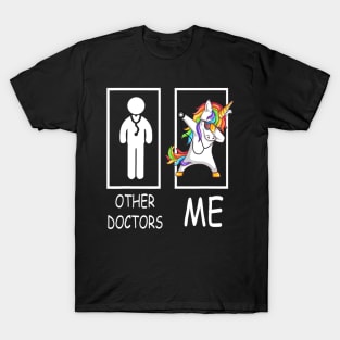 Other Doctors Me Unicorn Dabbing Shirt Gift For Men Women T-Shirt